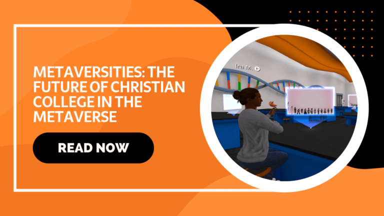 Read more about the article METAVERSITIES: THE FUTURE OF CHRISTIAN COLLEGE IN THE METAVERSE