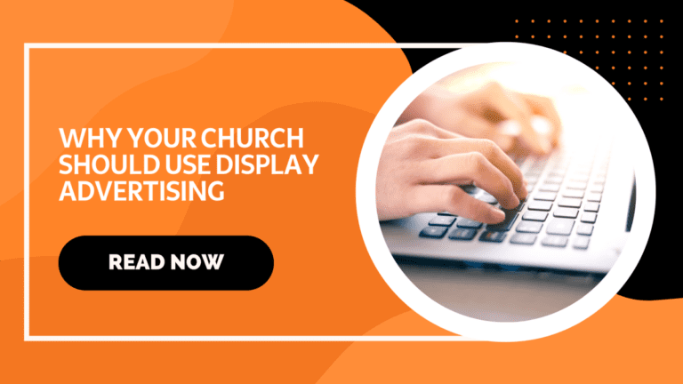 Read more about the article WHY YOUR CHURCH SHOULD USE DISPLAY ADVERTISING