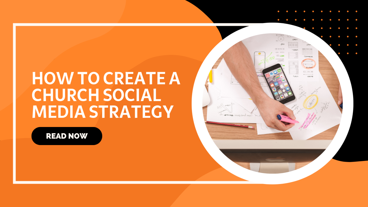 You are currently viewing HOW TO CREATE A CHURCH SOCIAL MEDIA STRATEGY